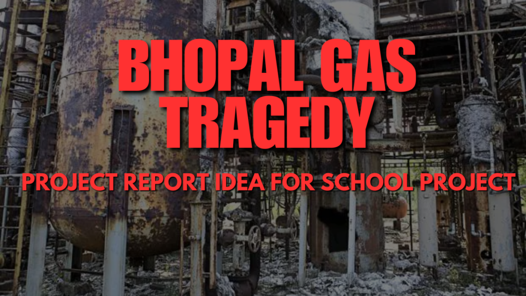 Bhopal gas tragedy project report idea for school project 